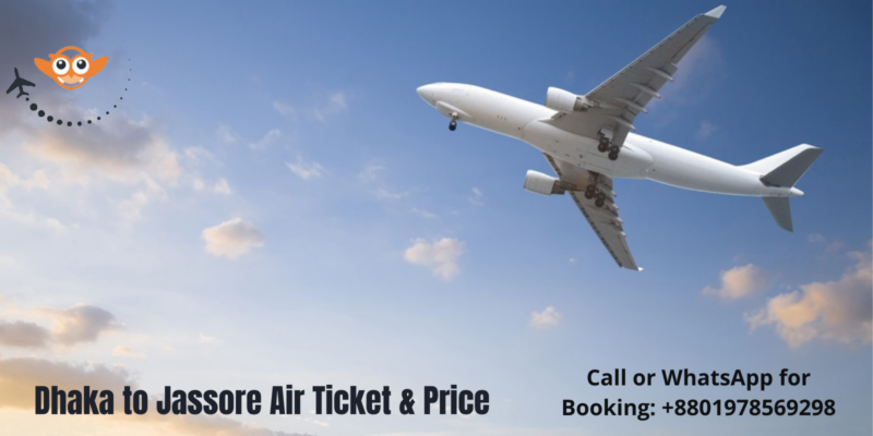 Dhaka to Jassore Air Ticket & Price