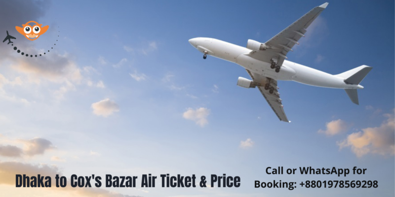 Dhaka to Cox's Bazar Air Ticket & Price
