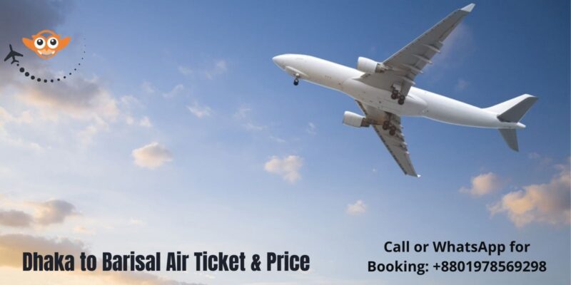 Dhaka to Barisal Air Ticket & Price