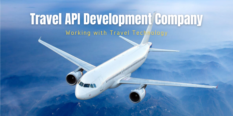 Travel API Development Company | Working with Travel Technology